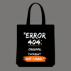 Error 404: Original Thought Not Found Tote bag