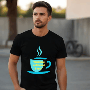 Caffeine and Dreams tshirt